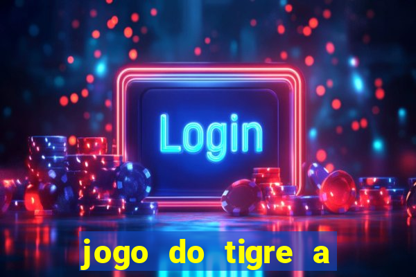 jogo do tigre a partir de 1 real